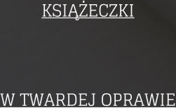 KSIECZKI W TWARDEJ OPRAWIE